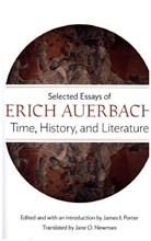 Erich Auerbach, Auerbach Erich, Jane O. Newman, James I. Porter, James I. Porter, Porter James I. - Time, History, and Literature