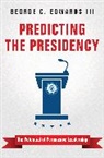 George Edwards, George C. Edwards, III Edwards - Predicting the Presidency