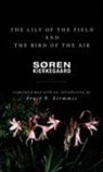 Soren Kierkegaard, Søren Kierkegaard, Bruce H. Kirmmse - The Lily of the Field and the Bird of the Air