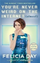 Felicia Day, Day Felicia - You're Never Weird on the Internet (Almost)