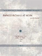 Jack O Waddell, Jack O. Waddell - Papago Indians at Work