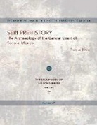 Bowen Thomas (Thomas G ) - Seri Prehistory: The Archaeology of the Central Coast of Sonora, Mexico