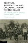 Diana Dumitru, Dumitru Diana - State, Antisemitism, and Collaboration in the Holocaust