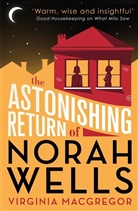 Virginia Macgregor - The Astonishing Return of Norah Wells