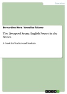 Bernardino Nera, Annalis Talamo, Annalisa Talamo - The Liverpool Scene: English Poetry in the Sixties