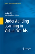 Mar Childs, Mark Childs, Peachey, Peachey, Anna Peachey - Understanding Learning in Virtual Worlds