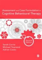 Adrian Cockx, Sarah Corrie, Sarah Townend Corrie, Michael Townend, Adrian Cockx, Cockx Adrian... - Assessment and Case Formulation in Cognitive Behavioural Therapy