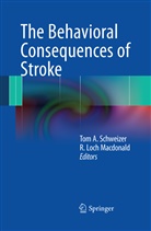 To A Schweizer, Tom A Schweizer, Loch Macdonald, Loch Macdonald, Loch Macdonald, R. Loch Macdonald... - The Behavioral Consequences of Stroke