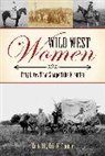 Erin H. Turner, Erin H Turner, Erin H. Turner, Turner Erin H. - Wild West Women