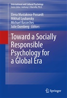 Michael Basseches, Michael Basseches et al, Mikhai Lyubansky, Mikhail Lyubansky, Elena Mustakova-Possardt, Julie Oxenberg - Toward a Socially Responsible Psychology for a Global Era