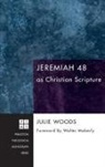 Julie Woods - Jeremiah 48 as Christian Scripture