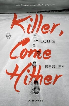 Louis Begley - Killer, Come Hither - Jack Dana