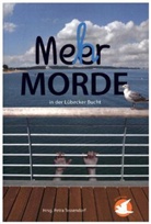 Ev Almstädt, Eva Almstädt, Ank Gebert, Anke Gebert, Regina Schleheck, Regina u a Schleheck... - Mee(h)rMorde in der Lübecker Bucht