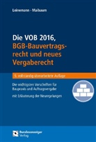Ralf Leinemann, Ral Leinemann (Prof. Dr.), Maibaum, Thomas Maibaum - Die VOB 2016, BGB-Bauvertragsrecht und neues Vergaberecht