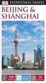 DK, DK Eyewitness, DK Travel, Peter et al Neville-Hadley - Beijing and Shanghai