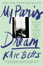 Kate Betts - My Paris Dream