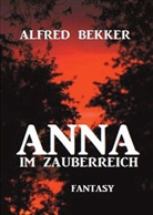 Alfred Bekker - Anna im Zauberreich