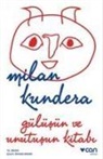 Milan Kundera - Gülüsün ve Unutusun Kitabi