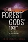 Alexandria Hook - The Forest Gods' Fight