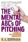 H a Dorfman, H. A. Dorfman, H.A. Dorfman - Mental Abcs of Pitching