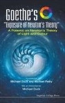 Michael John Duck, Michael John (-) Duck, Michael John (-) Petry Duck, Michael John Petry Duck, Michael Petry Michael John Duck, Michael Petry... - Goethe s Exposure of Newton s Theory: A Polemic on Newton s Theory
