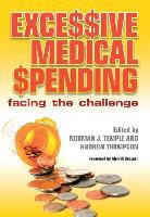 Anwar Khan, Khan Anwar, Norman J. Temple, Norman J. Thompson Temple, Temple Norman J., Andrew Thompson... - Excessive Medical Spending