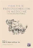 Richard Hays, Hays Richard, Jim McKillop, Roger P. Worthington, Andy Wearn, Roger Worthington... - Practical Professionalism in Medicine