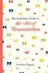 Caroline Taggart - Her Ladyship's Guide to the Art of Conversation