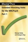 Bangaru Raju, Raju Bangaru, Michael Reilly, Michael Raju Reilly, Reilly Michael - Extended Matching Items for the Mrcpsych