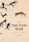 Luke Dixon - A Time There Was - A Story of Rock Art, Bees and Bushmen