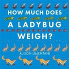 Alison Limentani - How Much Does a Ladybug Weigh?