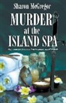 Sharon McGregor - Murder at the Island Spa
