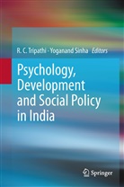 C Tripathi, R C Tripathi, Sinha, Sinha, Yoganand Sinha, R. C. Tripathi - Psychology, Development and Social Policy in India