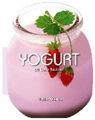 Academia Barilla, Academia Barilla, Cinzia Trenchi - Yogurt. 50 Easy Recipes