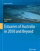 Eri Wolanski, Eric Wolanski - Estuaries of Australia in 2050 and beyond