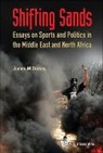 James Michael Dorsey, James Michael (Ntu Dorsey, Dorsey James Michael, James M Dorsey - Shifting Sands: Essays On Sports And Politics In The Middle East And North Africa