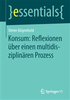 Dieter Bögenhold - Konsum: Reflexionen über einen multidisziplinären Prozess