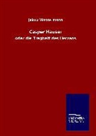 Jakob Wassermann - Casper Hauser