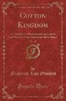 Frederick Law Olmsted - Cotton Kingdom, Vol. 1 of 2