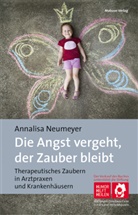 Anna Elisabeth Neumeyer, Anna-Elisabet Neumeyer, Anna-Elisabeth Neumeyer, Annalisa Neumeyer - Die Angst vergeht, der Zauber bleibt