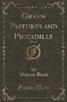 William Black - Green Pastures and Piccadilly, Vol. 3 of 3 (Classic Reprint)