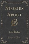 Lady Barker, Mary Anne Barker - Stories About (Classic Reprint)