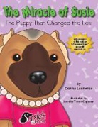 Donna Smith Lawrence, Lynn Bemer Coble - The Miracle of Susie the Puppy That Changed the Law