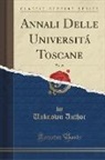 Unknown Author - Annali Delle Universitá Toscane, Vol. 28 (Classic Reprint)