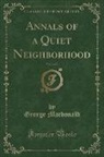 George Macdonald - Annals of a Quiet Neighbourhood, Vol. 2 of 3 (Classic Reprint)