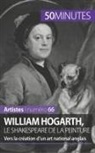 50 minutes, 50minutes, Delphine Gervais de Lafond, Delphin Gervais de Lafond, Delphine Gervais de Lafond, Minutes... - William Hogarth, le Shakespeare de la peinture