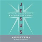 Marcus J. Borg, John Pruden - Jesus: Uncovering the Life, Teachings, and Relevance of a Religious Revolutionary (Hörbuch)