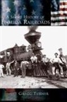 Gregg Turner - A Short History of Florida Railroads