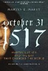 Martin E. Marty - October 31, 1517