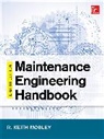 Lindley R. Higgins, Keith Mobley, Mobley Keith, Darrin J. Wikoff, R. Keith Mobley - Maintenance Engineering Handbook, Eighth Edition